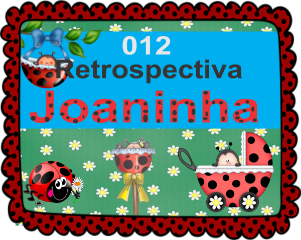 012 Retrospectiva Joaninha com 40 fotos
