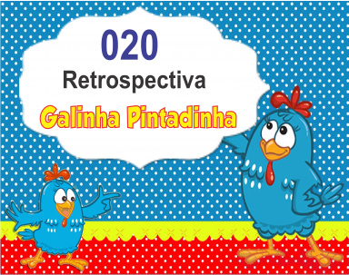 020 Retrospectiva Galinha Pintadinha 01 com 50 fotos